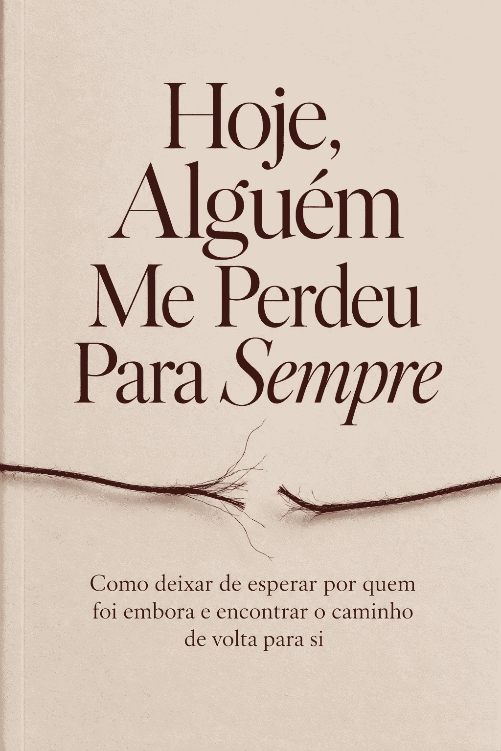 Capa do livro Hoje, Alguém Me Perdeu Para Sempre